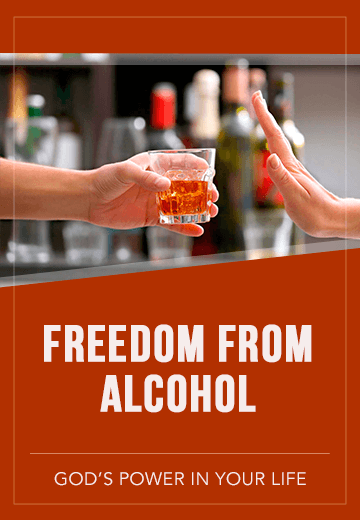 Freedom from Alcohol: God's Power in Your Life