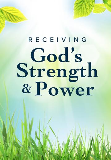 Receiving God's Strength and Power