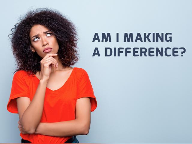 woman asking "Am I Making a Difference?"