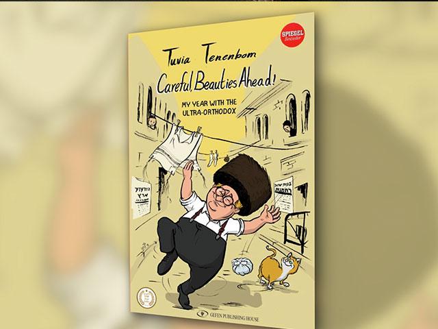 Author Tuvia Tenenbom’s new book, &quot;Careful, Beauties Ahead! My Year with the Ultra-Orthodox.&quot;